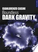 Boundless. Dark Gravity