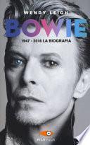 Bowie 1947-2016. La biografia