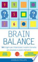 Brain balance. 50 enigmi per potenziare il vostro cervello ed ampliare il vostro pensiero