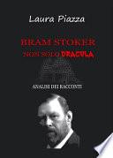 Bram Stoker: non solo Dracula. Analisi dei racconti