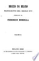 Brazzo da Milano, manoscritto del secolo XVI pubblicato da Federico Borella [or rather, the whole written by him].