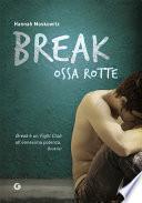 Break - Ossa rotte