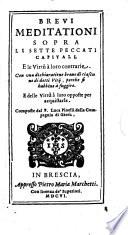Breui meditationi sopra li sette peccati capitali, e le virtù a loro contrarie ... Composte dal p. Luca Pinelli della Compagnia di Giesù