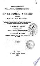 Breve compendio della fondazione del Monistero di S.to Gregorio Armeno detto S.to Ligoro di Napoli con lo discorso dell'antica vita, costumi, e regole che le moniche di quello osservavano ... di Fulvia Caracciola