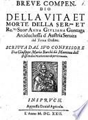 Breve Compendio della vita et morte della S. Anna Giuliana Gonzaga, Archiduchessa d'Austria