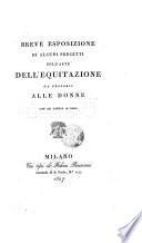Breve Esposizione di alcuni precetti sull' arte dell'equitazione da proporsi alle donne