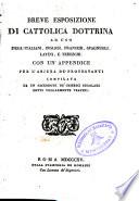 Breve esposizione di Cattolica Dottrina ad uso degl ́italiani, inglesi, francesi, spagnuoli, latini, e tedeschi, con un ́Appendice por l ́abjura de ́protestanti