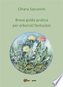 Breve guida pratica per erboristi fantasiosi