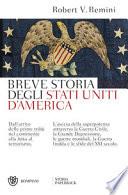 Breve storia degli Stati Uniti d'America. Dall'arrivo delle prime tribù nel continente alla lotta al terrorismo. L'ascesa della superpotenza attraverso la Guerra Civile, la Grande Depressione, le guerre mondiali, la Guerra fredda e le sfide del XXI secolo