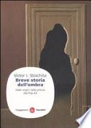Breve storia dell'ombra. Dalle origini della pittura alla Pop Art