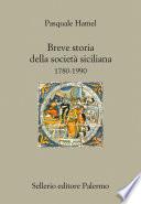 Breve storia della società siciliana. 1780-1990