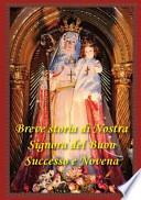 Breve Storia Di Nostra Signora Del Buon Successo e Novena
