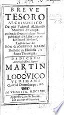 Breve Tesoro alchimistico de'più valorosi Alchimisti moderni d'Europa, nel quale si tratta d'alcuni secreti particolari d'Alchimia oprati da virtuosi moderni, e posti in luce da G. Marini