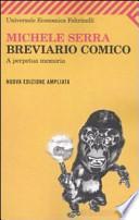 Breviario comico. A perpetua memoria