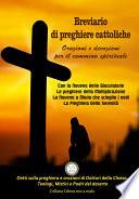Breviario di Preghiere Cattoliche - Orazioni e Devozioni per il Cammino Spirituale