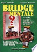 Bridge mentale. Tecniche, esercizi e allenamento per vincere