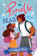Brielle and Bear: Project Fairytale (Brielle and Bear, Book 2)