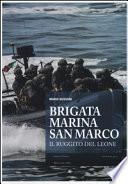 Brigata marina San Marco. Il ruggito del leone