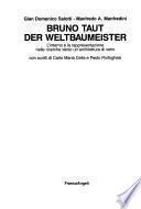 Bruno Taut, Der Weltbaumeister