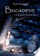 Bucaneve nel regno sotterraneo