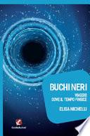 Buchi neri. Viaggio dove il tempo finisce