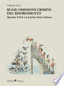 Bugie omissioni crimini del Risorgimento. Quando il Sud era il primo Stato italiano