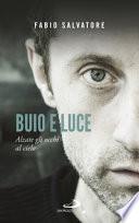 Buio e luce. Alzate gli occhi al cielo