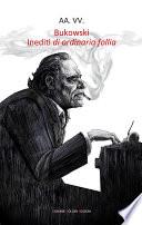 Bukowski. Inediti di ordinaria follia