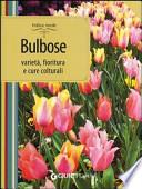 Bulbose. Varietà, fioritura e cure colturali