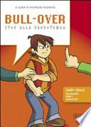 Bull-over. Stop alla prepotenza. Sussidio per i ragazzi