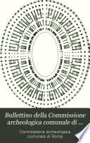 Bullettino della Commissione archeologica comunale di Roma