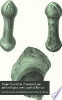 Bullettino della Commissione archeologica comunale di Roma
