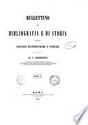 Bullettino di bibliografia e di storia delle scienze matematiche e fisiche