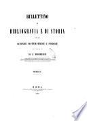 Bullettino di bibliografia e di storia delle scienze matematiche e fisiche
