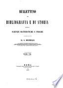 Bullettino di bibliografia e di storia delle scienze matematiche e fisiche