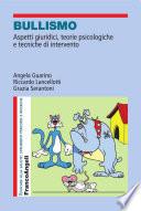 Bullismo. Aspetti giuridici, teorie psicologiche e tecniche di intervento