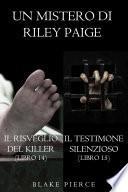 Bundle dei Misteri di Riley Paige: Il risveglio del killer (#14) e Il testimone silenzioso (#15)