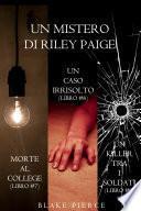 Bundle dei Misteri di Riley Paige: Morte al college (#7), Un caso irrisolto (#8) e Un killer tra i soldati (#9)