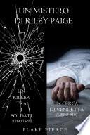 Bundle dei Misteri di Riley Paige: Un killer tra i soldati (#9) e In cerca di vendetta (#10)
