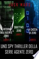 Bundle dei spy thriller della serie Agente Zero: Il ritorno dell’Agente Zero (#1), Obiettivo Zero (#2) e La caccia di Zero (#3)