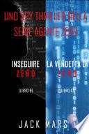 Bundle dei spy thriller della serie Agente Zero: Inseguire Zero (#9) e La Vendetta di Zero (#10)
