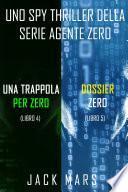 Bundle dei spy thriller della serie Agente Zero: Una Trappola per Zero (#4) e Dossier Zero (#5)