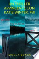 Bundle dei Thriller di Katie Winter: Salvami (#1), Raggiungimi (#2), e Nascondimi (#3)