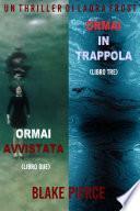 Bundle dei Thriller di Laura Frost: Ormai avvistata (#2) e Ormai in trappola (#3)