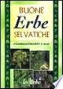 Buone erbe selvatiche. Riconoscimento e uso