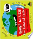 Buone notizie dal pianeta terra. Non è il solito libro sull'ambiente!