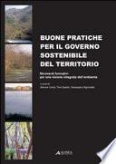 Buone pratiche per il governo sostenibile del territorio. Strumenti formativi per una visione integrata dell'ambiente