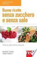 Buone Ricette Senza Zucchero e Senza Sale