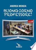 Buongiorno professore!