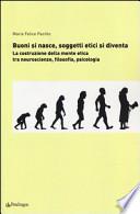 Buoni si nasce, soggetti etici si diventa